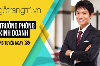 Sales Manager ⚡ Trưởng phòng kinh doanh nội thất tại Hà Nội 2017