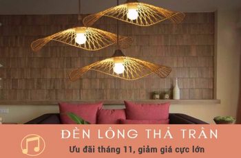 Ưu đãi tháng 11: giảm giá lớn với mẫu đèn lồng thả trần độc đáo chỉ có tại Go Home
