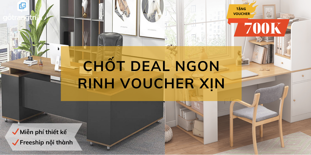 CHƯƠNG TRÌNH: MUA BÀN GIÁM ĐỐC, BÀN LÀM VIỆC SĂN VOUCHER KHỦNG &MDASH; GỖ TRANG TRÍ
