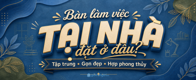 Bàn làm việc tại nhà nên đặt ở đâu