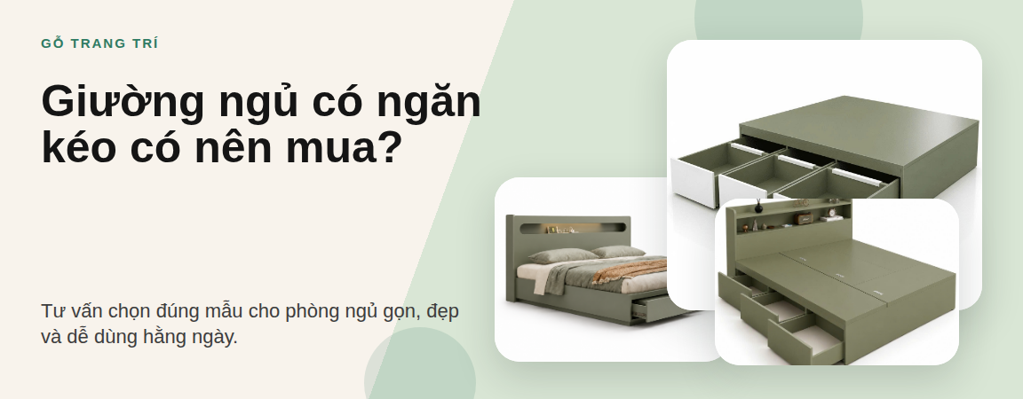 Giường ngủ có ngăn kéo có nên mua không - ảnh đầu bài 1152x450