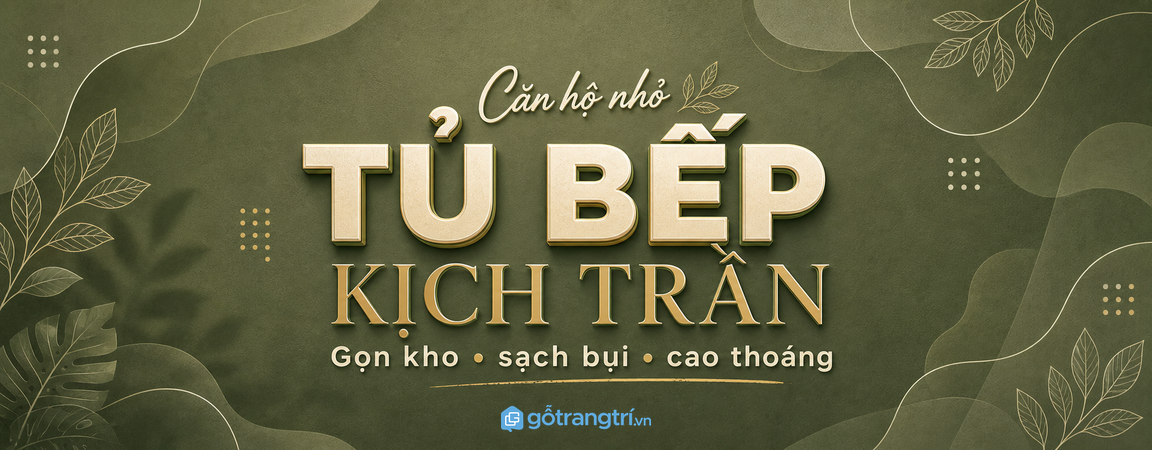 Tủ bếp kịch trần cho căn hộ nhỏ: làm sao để gọn kho, bớt bụi mà không bí?