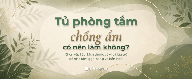 Tủ phòng tắm chống ẩm có nên làm không