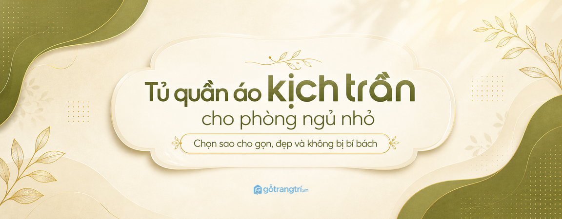 Tủ quần áo kịch trần cho phòng ngủ nhỏ
