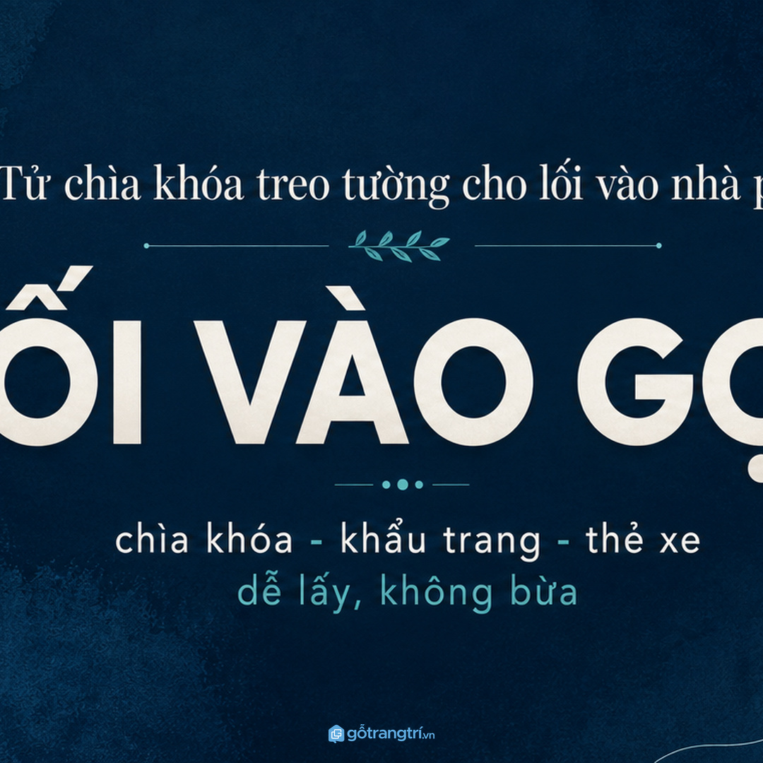 Tủ chìa khóa treo tường giúp lối vào gọn đồ nhỏ và dễ tìm mỗi ngày.