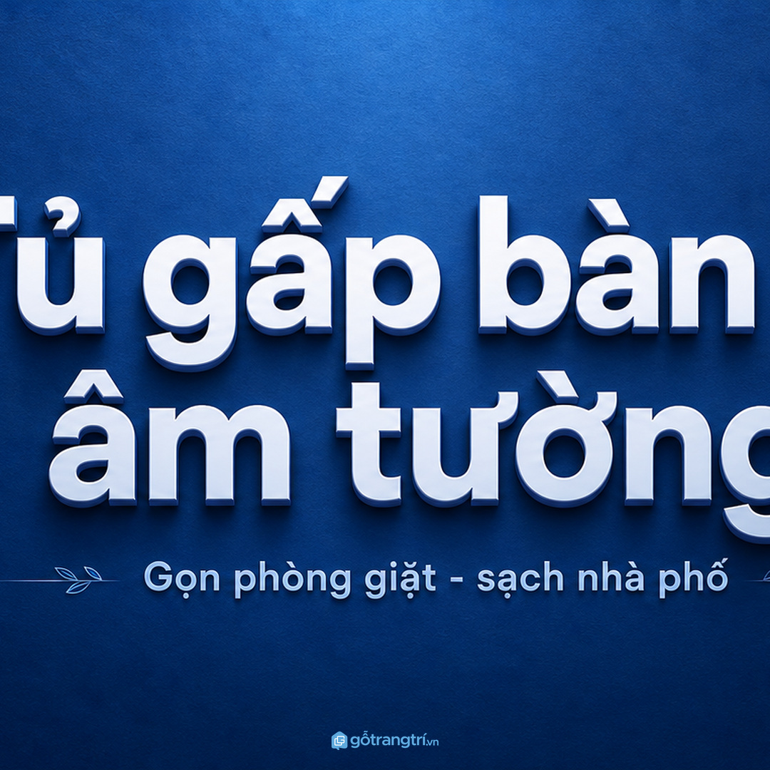 Tủ gấp bàn ủi âm tường giúp khu giặt và góc nhà phố gọn hơn.