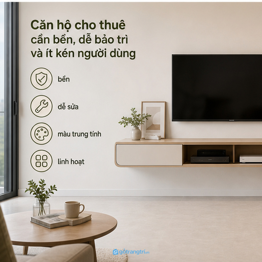 Căn hộ cho thuê cần thiết kế bền, dễ bảo trì và ít kén người dùng
