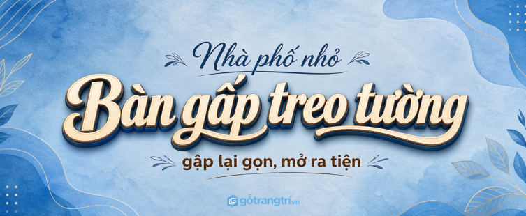 Bàn gấp treo tường ban công cho nhà phố nhỏ: mở ra dùng, gấp lại vẫn thoáng