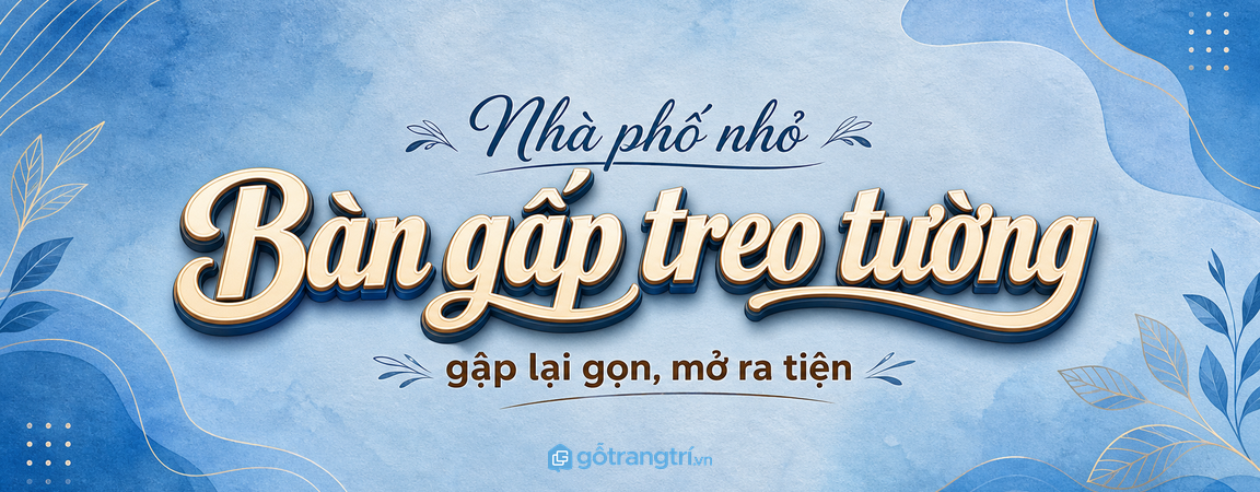 Bàn gấp treo tường ban công cho nhà phố nhỏ: mở ra dùng, gấp lại vẫn thoáng