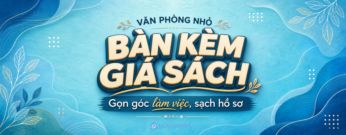 Bàn làm việc kèm giá sách cho văn phòng nhỏ: gọn góc làm việc, sạch hồ sơ