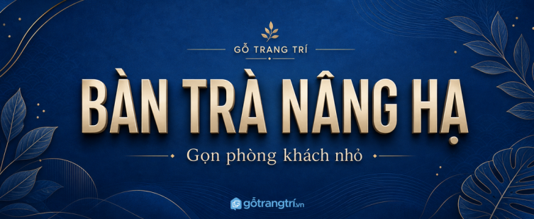 Bàn trà có ngăn kéo ẩn cho phòng khách nhỏ: gọn mặt bàn sofa, giấu đồ nhỏ, nhà thoáng hơn