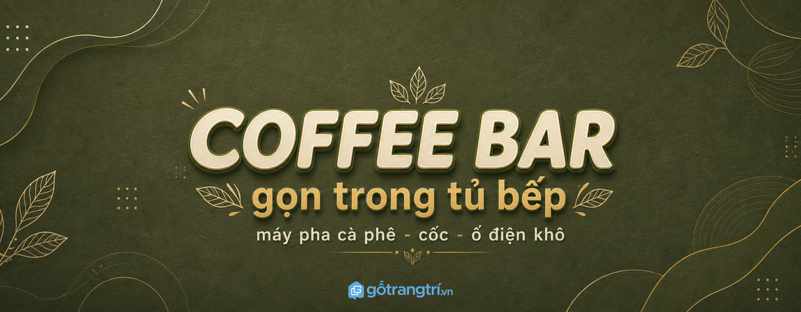 Tủ bếp có khoang máy pha cà phê: gọn coffee bar, sạch dây, dễ dùng mỗi sáng