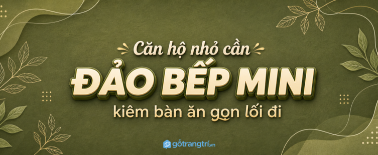 Đảo bếp mini kiêm bàn ăn cho căn hộ nhỏ: gọn bếp, tiện sinh hoạt