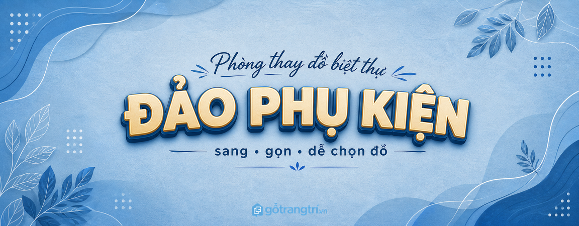 Đảo phụ kiện phòng thay đồ biệt thự: sang, gọn và dễ chọn đồ mỗi ngày