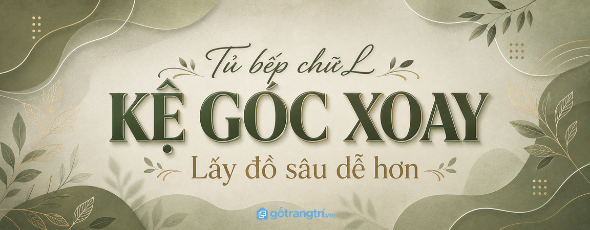 Kệ góc xoay tủ bếp cho bếp nhỏ: lấy đồ sâu dễ hơn, không phí góc chữ L