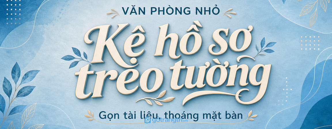 Kệ hồ sơ treo tường cho văn phòng nhỏ: gọn tài liệu, thoáng mặt bàn, dễ tìm mỗi ngày
