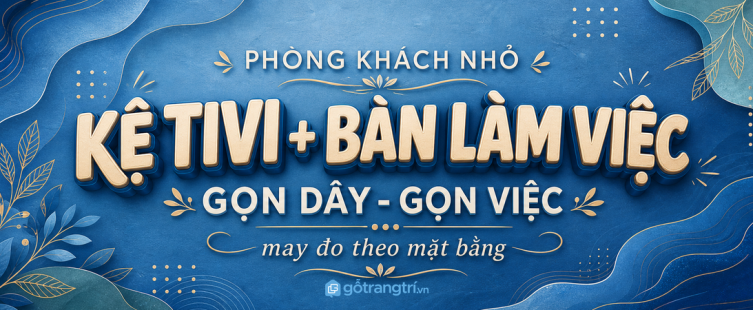 Kệ tivi kết hợp bàn làm việc cho phòng khách nhỏ: gọn mảng tường, đủ góc tập trung