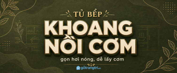 Tủ bếp có khoang nồi cơm điện: gọn hơi nóng, dễ lấy cơm, bếp sạch hơn