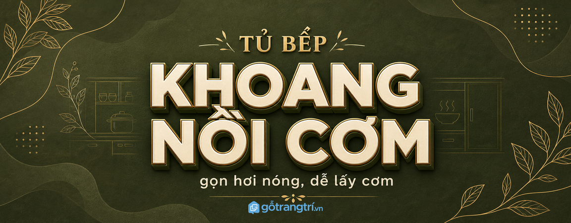 Tủ bếp có khoang nồi cơm điện: gọn hơi nóng, dễ lấy cơm, bếp sạch hơn