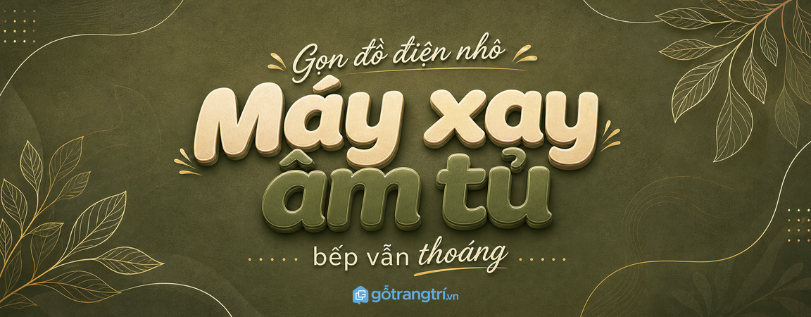 Tủ bếp có khoang máy xay âm tủ: gọn thiết bị nhỏ, mặt bếp thoáng hơn