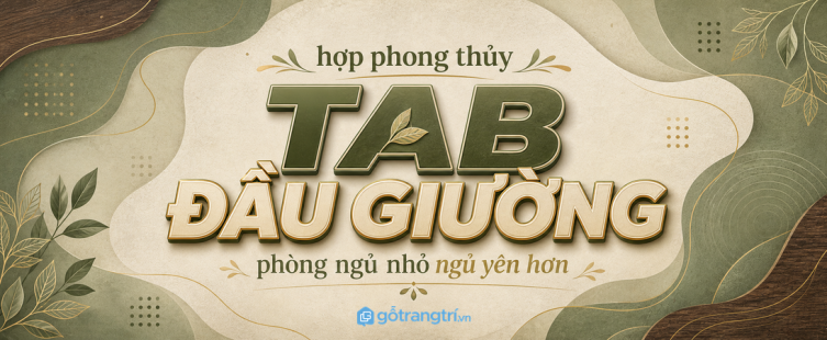Tab đầu giường hợp phong thủy cho phòng ngủ nhỏ: ngủ yên hơn, phòng gọn hơn