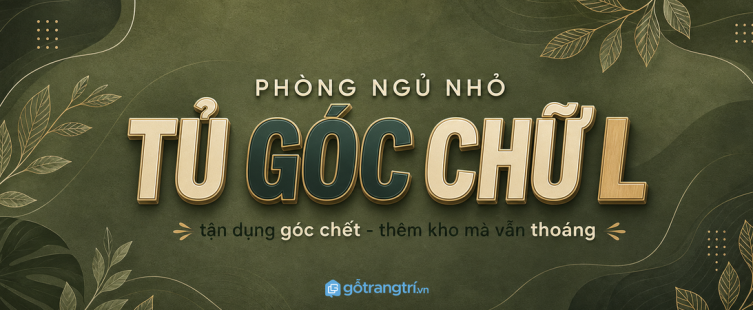 Tủ quần áo bo góc cho phòng ngủ nhỏ: mềm cạnh tủ, thêm kho mà vẫn thoáng