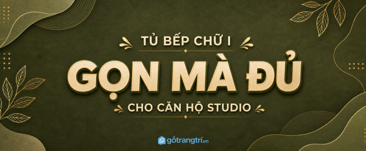 Tủ bếp chữ I cho căn hộ studio: gọn mà đủ, nấu tiện mà không bí?