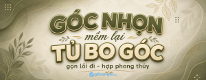 Tủ bo góc che góc nhọn hợp phong thủy cho phòng khách nhỏ: mềm mảng tường...