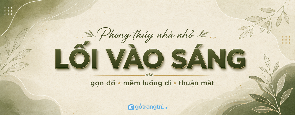 Tủ console lối vào hợp phong thủy cho nhà nhỏ: gọn đồ, sáng cửa, mềm luồng đi