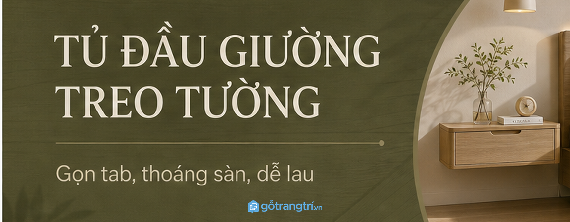 Tủ đầu giường treo tường cho phòng ngủ nhỏ: gọn tab, thoáng sàn, dễ lau mỗi ngày
