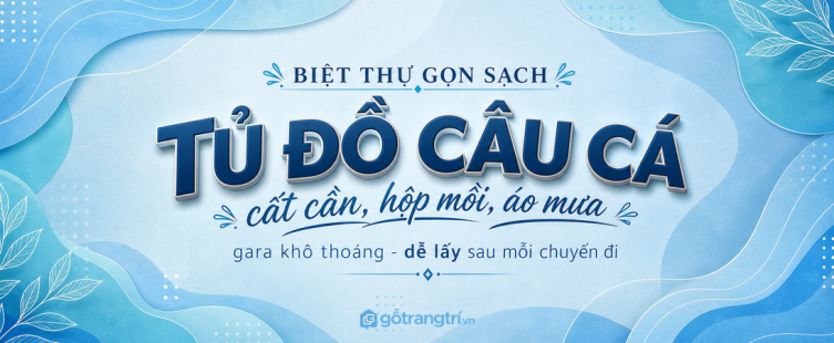 Tủ đồ câu cá biệt thự: gọn cần, khô áo mưa và sạch gara sau mỗi chuyến đi