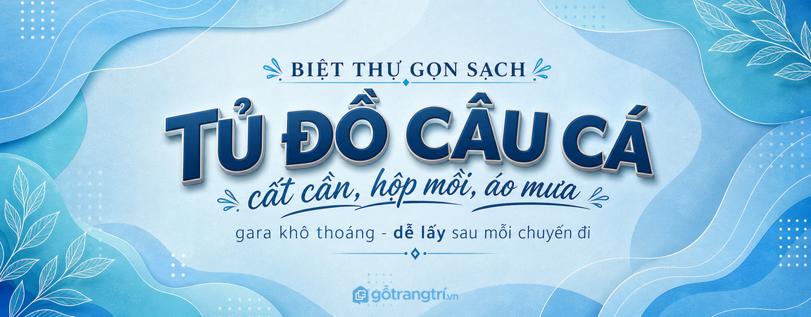 Tủ đồ câu cá biệt thự: gọn cần, khô áo mưa và sạch gara sau mỗi chuyến đi
