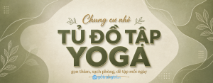 Tủ đồ tập yoga cho chung cư nhỏ: gọn thảm, sạch phòng, dễ tập mỗi ngày