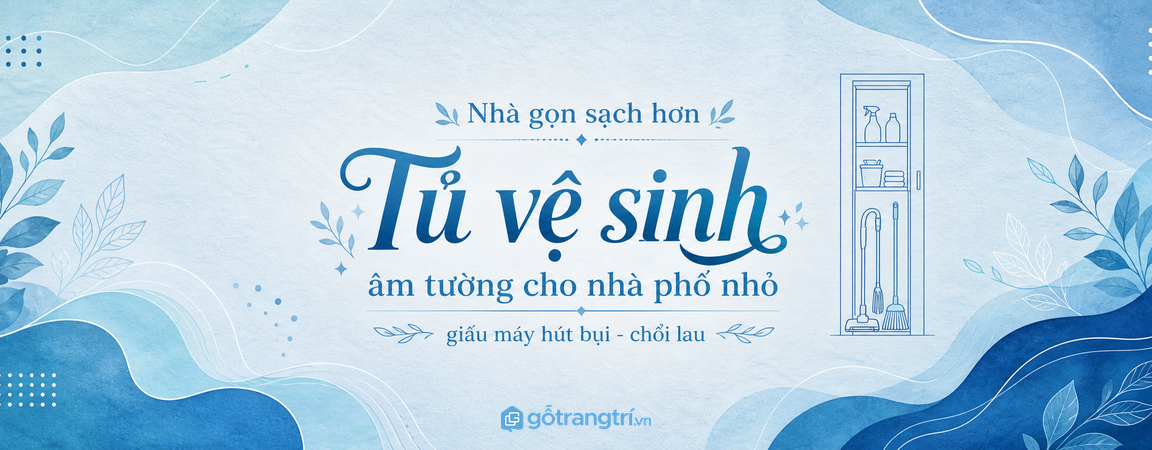 Tủ đựng đồ vệ sinh âm tường cho nhà phố nhỏ: giấu máy hút bụi, chổi lau, nhà gọn sạch