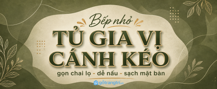Tủ gia vị cánh kéo cho bếp nhỏ: gọn chai lọ, dễ nấu và sạch mặt bàn