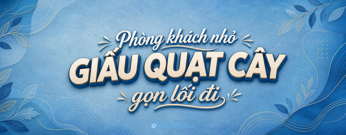 Tủ giấu quạt cây phòng khách nhỏ: gọn lối đi, dễ lấy và vẫn đẹp nhà