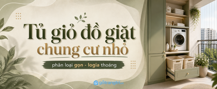 Tủ giỏ đồ giặt bẩn cho chung cư nhỏ: phân loại gọn, logia thoáng, dễ giặt mỗi ngày