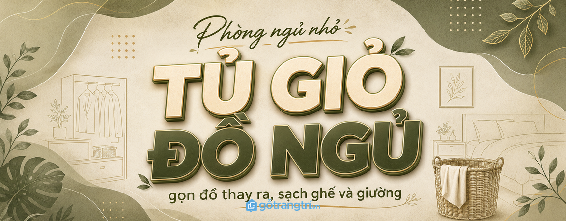 Tủ giỏ đồ ngủ cho phòng ngủ nhỏ: gọn đồ thay ra, sạch ghế và giường