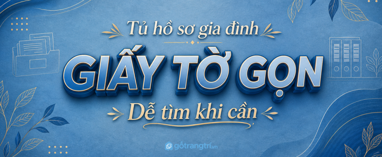 Tủ hồ sơ gia đình cho nhà phố nhỏ: gọn giấy tờ, an toàn cho trẻ, dễ tìm khi cần