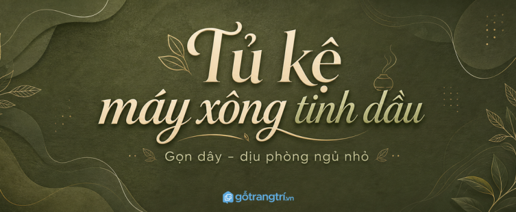 Tủ kệ máy xông tinh dầu cho phòng ngủ nhỏ: gọn mùi hương, giấu dây, ngủ dễ hơn
