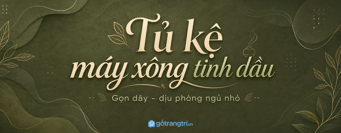 Tủ kệ máy xông tinh dầu cho phòng ngủ nhỏ: gọn mùi hương, giấu dây, ngủ dễ hơn