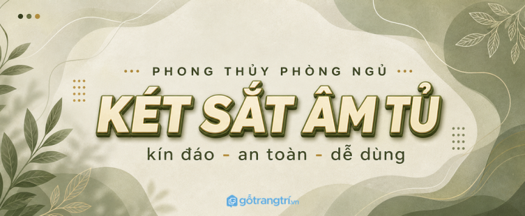 Tủ két sắt âm tủ hợp phong thủy cho phòng ngủ nhỏ: kín đáo, an toàn, dễ dùng