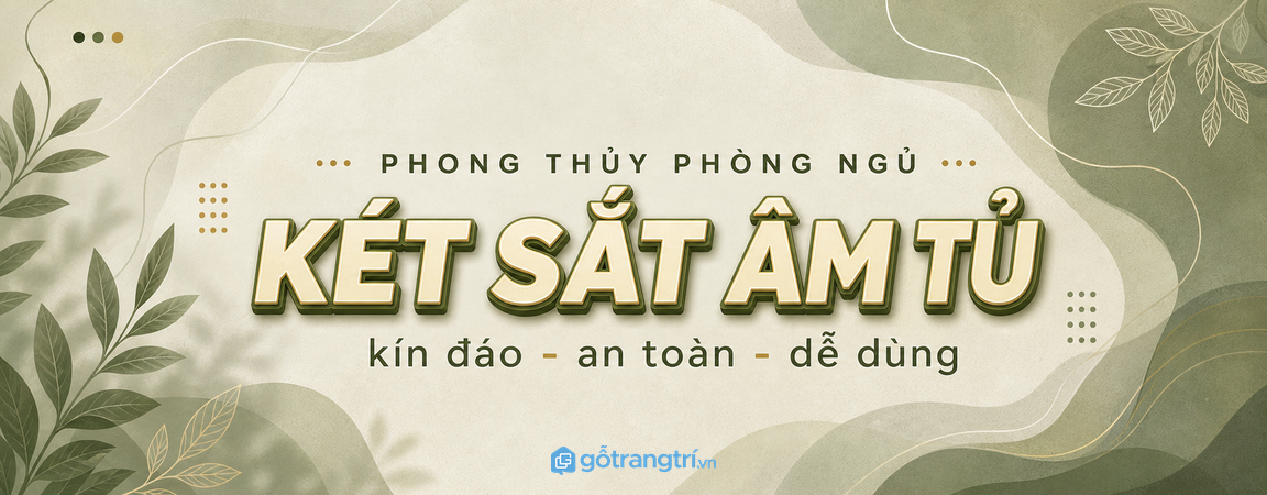 Tủ két sắt âm tủ hợp phong thủy cho phòng ngủ nhỏ: kín đáo, an toàn, dễ dùng