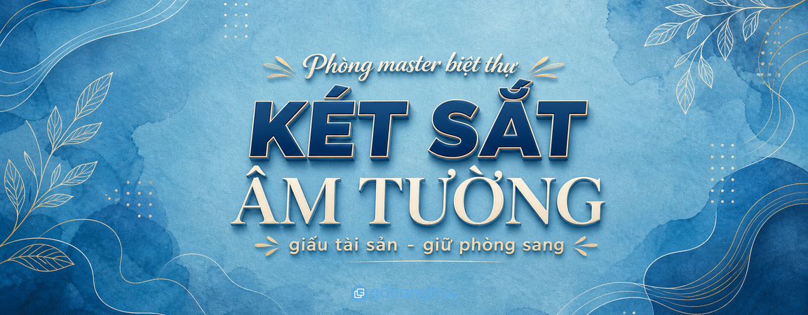 Tủ két sắt âm tường phòng ngủ master biệt thự: giấu gọn tài sản, vẫn sang phòng