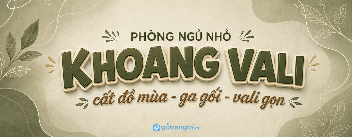 Tủ khoang vali trên tủ quần áo phòng ngủ nhỏ: cất đồ mùa, ga gối, vali gọn