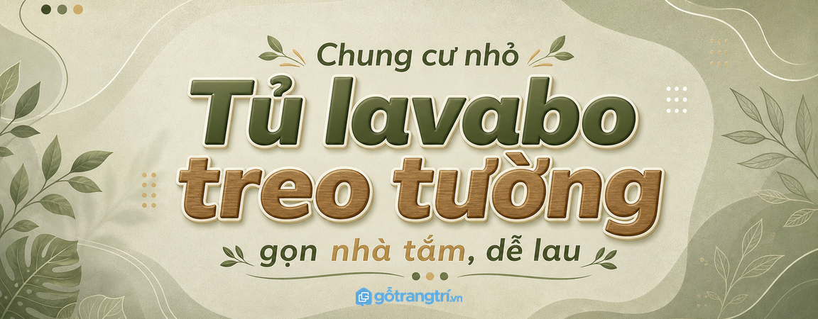 Tủ lavabo treo tường cho chung cư nhỏ: gọn sàn, dễ vệ sinh, bớt ẩm mốc