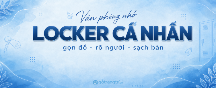 Tủ locker cá nhân cho văn phòng nhỏ: gọn đồ riêng, sạch bàn làm việc