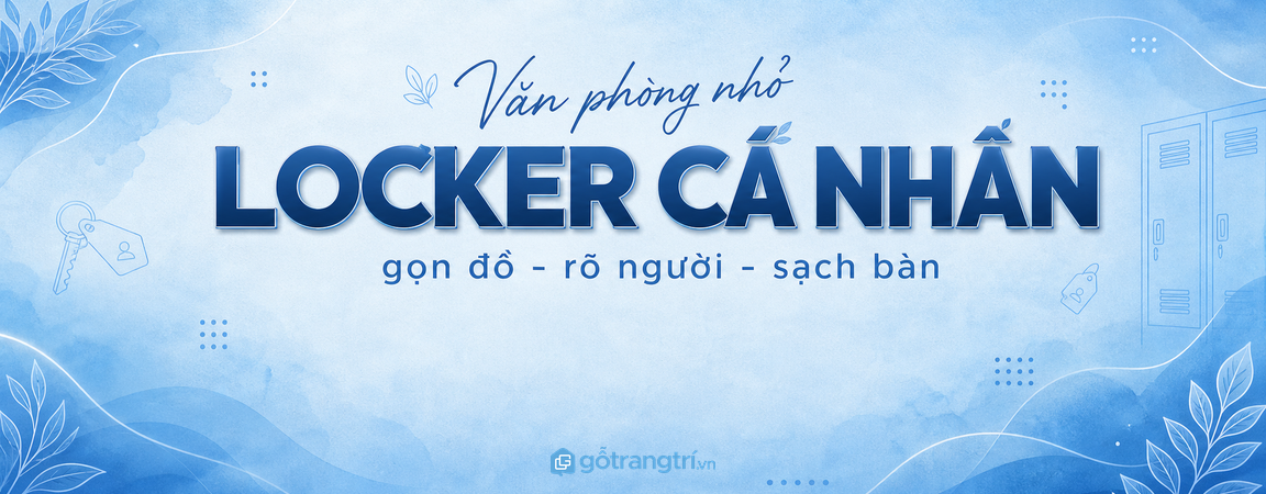 Tủ locker cá nhân cho văn phòng nhỏ: gọn đồ riêng, sạch bàn làm việc