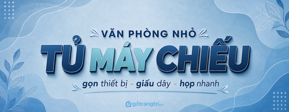 Tủ máy chiếu cho văn phòng nhỏ: gọn thiết bị, giấu dây và họp nhanh