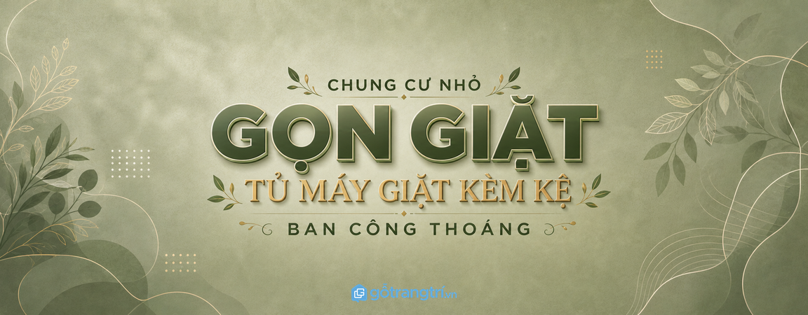 Tủ máy giặt kèm kệ cho chung cư nhỏ: gọn ban công, giấu đồ giặt, dễ dùng lâu